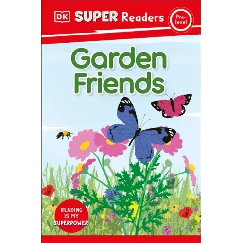 DK Super Readers Pre-Level Garden Friends