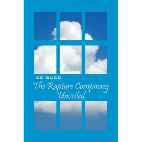 The Rapture Conspiracy Unveiled