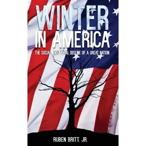 Winter in America: The Social and Moral Decline of A Great Nation