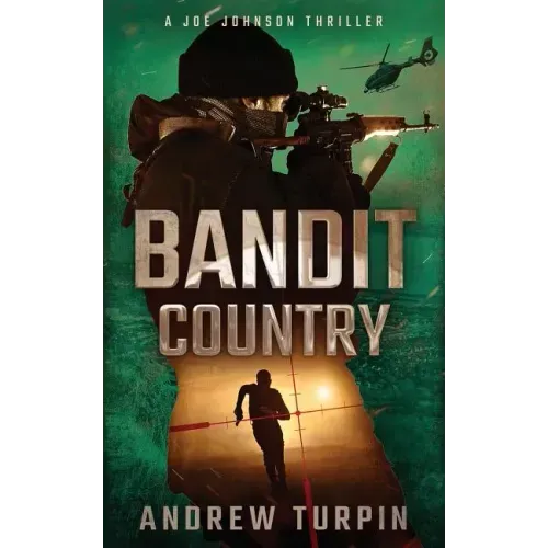 Bandit Country: A Joe Johnson Thriller, Book 3