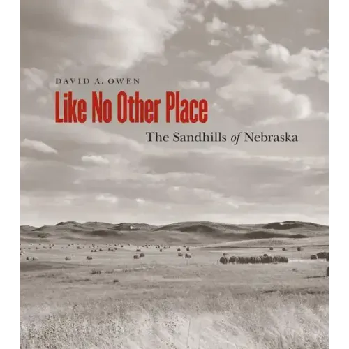 Like No Other Place: The Sandhills of Nebraska