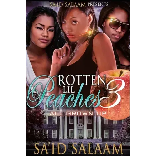 Rotten Lil Peaches 3: All Grown Up