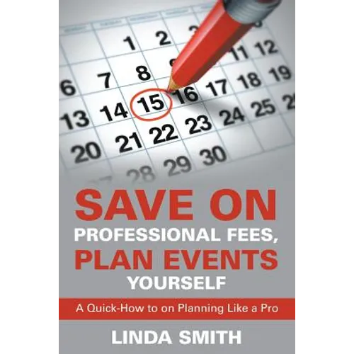 Save on Professional Fees, Plan Events Yourself: A Quick-How to on Planning Like a Pro