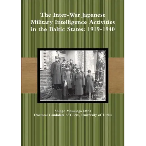 The Inter-War Japanese Military Intelligence Activities in the Baltic States: 1919-1940