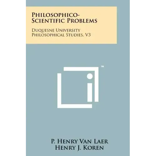 Philosophico-Scientific Problems: Duquesne University Philosophical Studies, V3