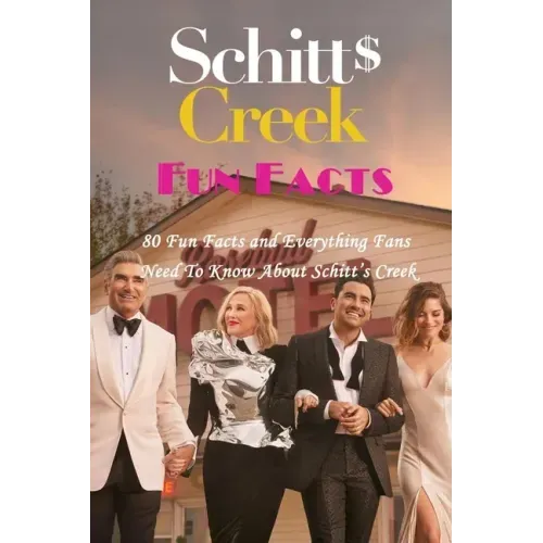 Schitt's Creek Fun Facts: 80 Fun Facts and Everything Fans Need To Know About Schitt's Creek