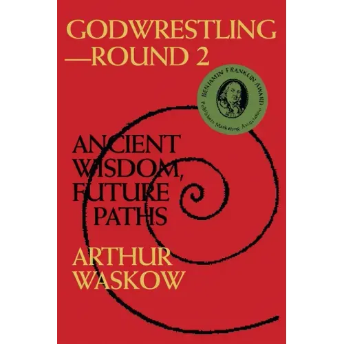 Godwrestling-- Round 2: Ancient Wisdom, Future Paths