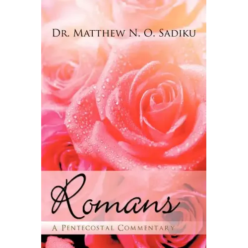 Romans: A Pentecostal Commentary