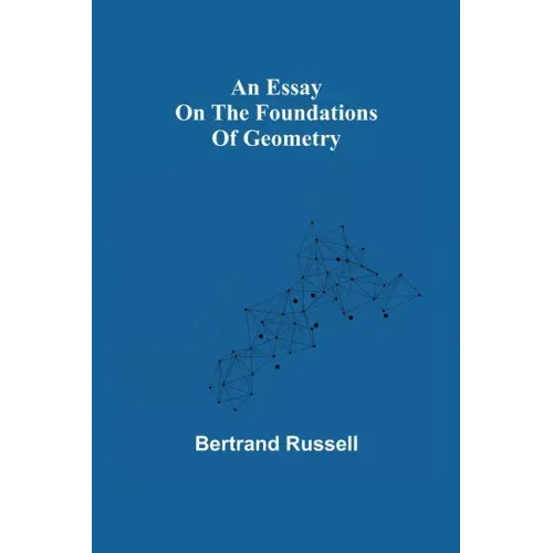 An essay on the foundations of geometry
