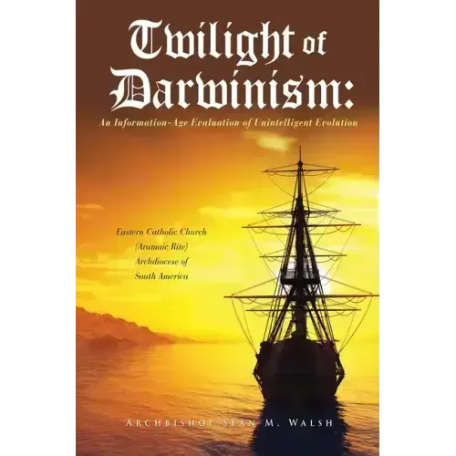 Twilight of Darwinism: An Information-Age Evaluation of Unintelligent Evolution