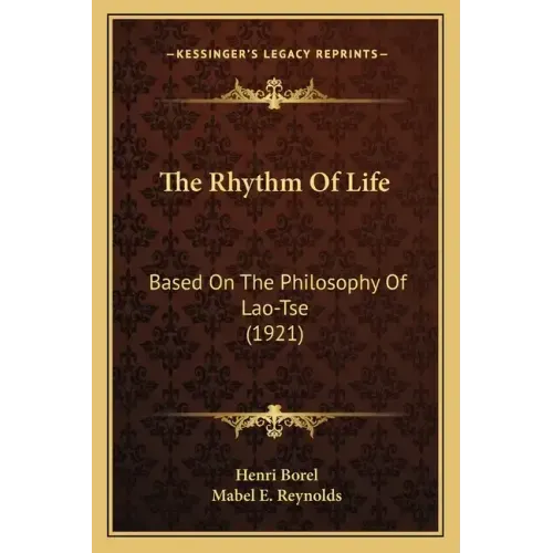The Rhythm of Life: Based on the Philosophy of Lao-Tse (1921)