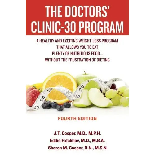 The Doctors' Clinic 30 Program: A Sensible Approach to losing weight and keeping it off