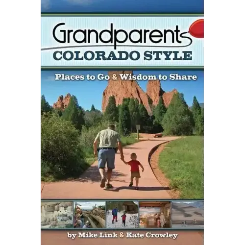 Grandparents Colorado Style: Places to Go & Wisdom to Share
