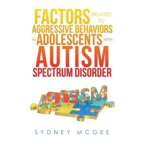 Factors Related to Aggressive Behaviors in Adolescents with Autism Spectrum Disorder