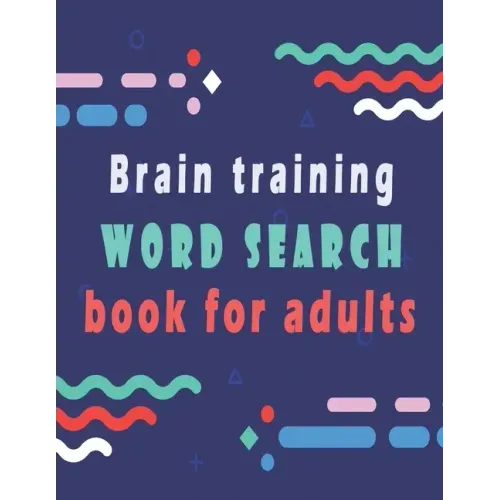 Brain training: word search puzzle books for adults - 80 large print word search for adults and seniors to improve memory