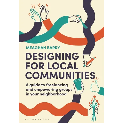 Designing for Local Communities: A Guide to Freelancing and Empowering Groups in Your Neighborhood