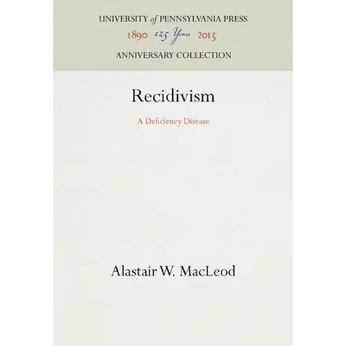 Recidivism: A Deficiency Disease