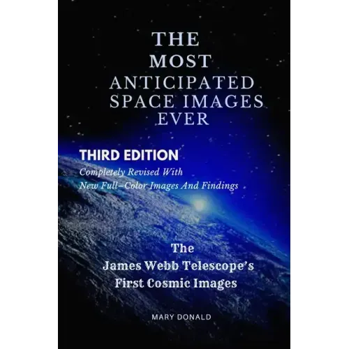 The Most Anticipated Space Images Ever: The James Webb Telescope's First Cosmic Images