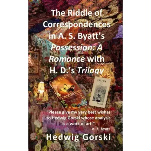 The Riddle of Correspondences in A. S. Byatt's Possession: A Romance with H. D.'s Trilogy