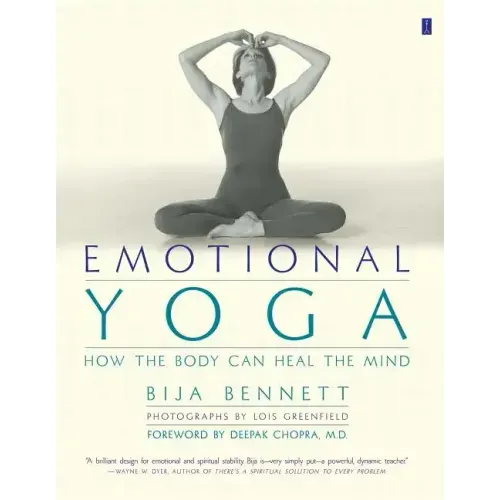 Emotional Yoga: How the Body Can Heal the Mind