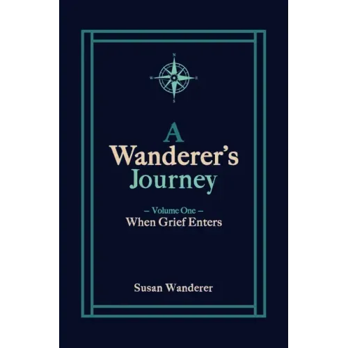 A Wanderer's Journey, Vol. 1: When Grief Enters