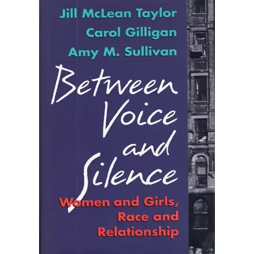 Between Voice and Silence: Women and Girls, Race and Relationships