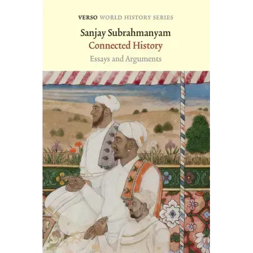 Connected History: Essays and Arguments
