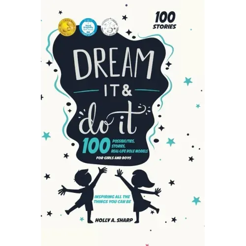 Dream It and Do It: 100 Career Role Models for Girls and Boys