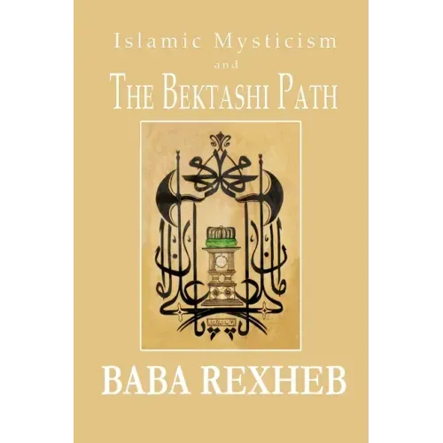 Islamic Mysticism and the Bektashi Path