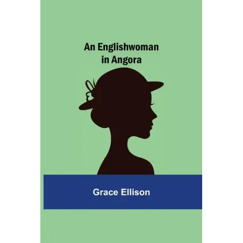 An Englishwoman in Angora