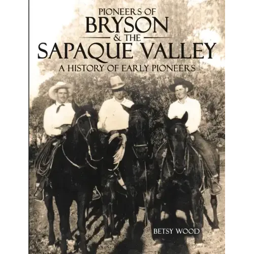 Pioneers of Bryson & the Sapaque Valley: A History of Early Pioneers