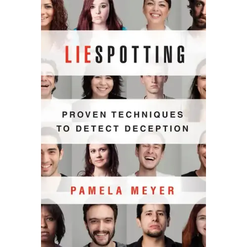 Liespotting: Proven Techniques to Detect Deception