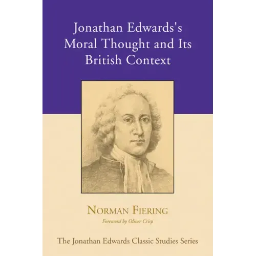 Jonathan Edwards's Moral Thought and Its British Context