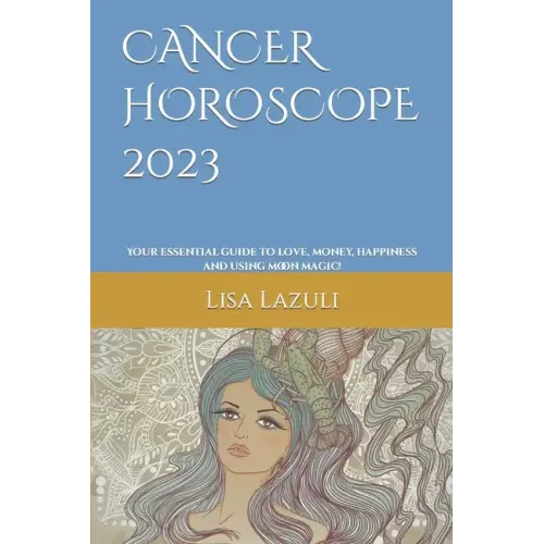 Cancer Horoscope 2023: Your essential guide to love, money, happiness and using moon magic!