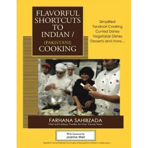 Flavorful Shortcuts to Indian/Pakistani Cooking: Winner of Beverly Hills Book Award 2016 Showcases Simplified Tandoori Cooking Curried Dishes Vegetabl