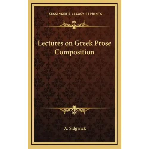 Lectures on Greek Prose Composition