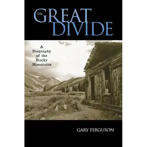 The Great Divide: A Biography of the Rocky Mountains