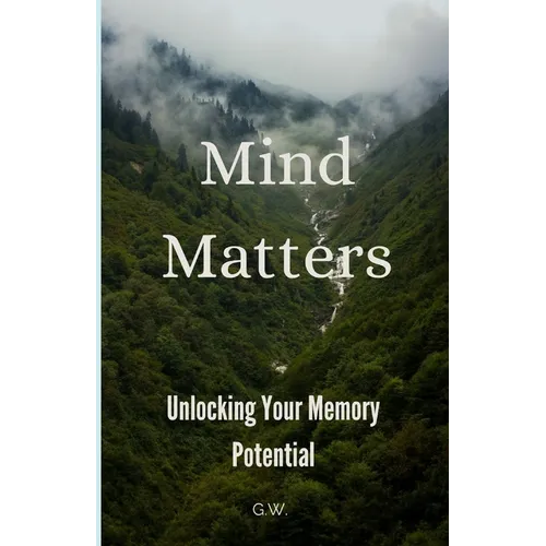 Mind Matters: Unlocking Your Memory Potential