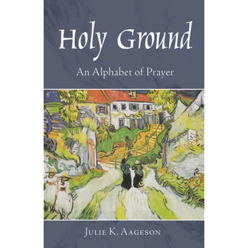 Holy Ground: An Alphabet of Prayer