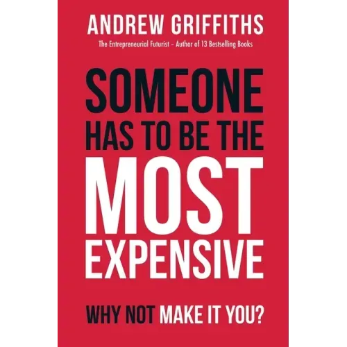 Someone Has To Be The Most Expensive, Why Not Make It You?