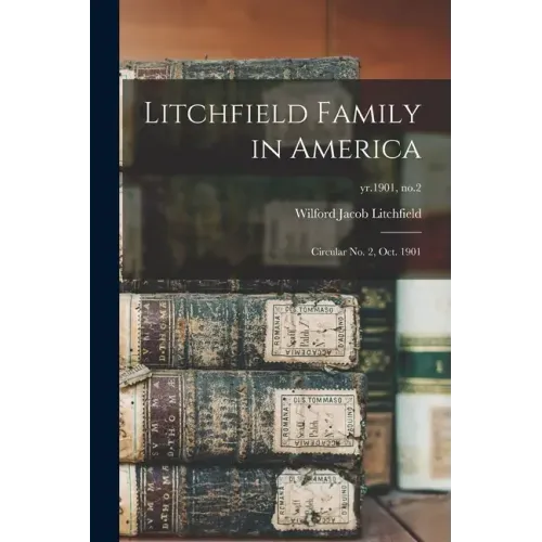 Litchfield Family in America: Circular No. 2, Oct. 1901; yr.1901, no.2