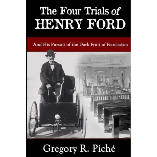 The Four Trials of Henry Ford