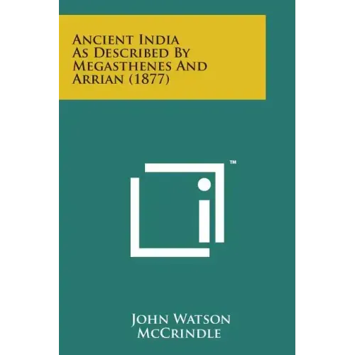 Ancient India as Described by Megasthenes and Arrian (1877)