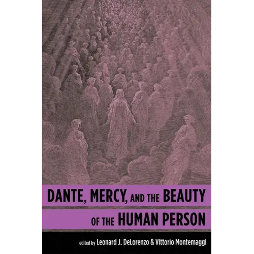 Dante, Mercy, and the Beauty of the Human Person