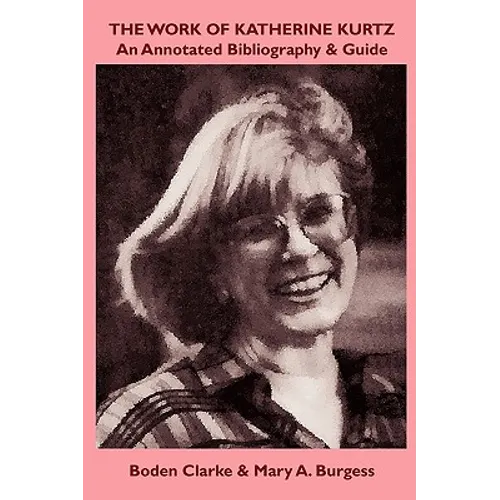The Work of Katherine Kurtz: An Annotated Bibliography & Guide