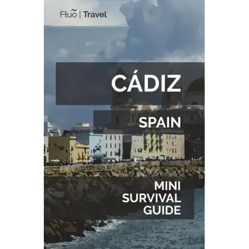 Cádiz Mini Survival Guide