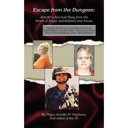 Escape from the Dungeon: Jennifer's Survival Story from the Wrath of Anger, Intimidation and Abuse
