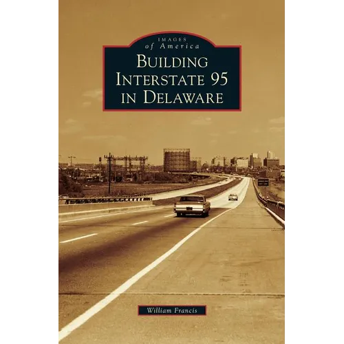 Building Interstate 95 in Delaware