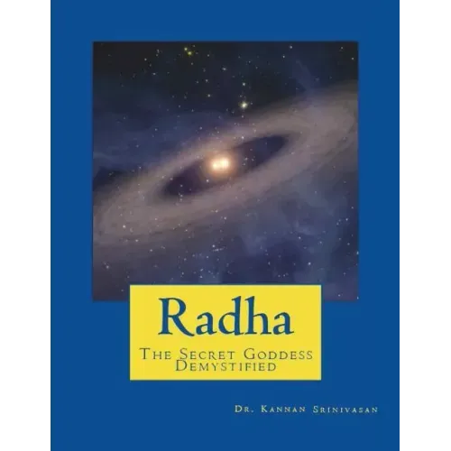 Radha: The Secret Goddess - Demystified