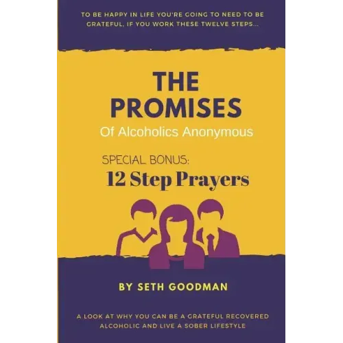The Promises of Alcoholics Anonymous: ... and 12 Step Prayers
